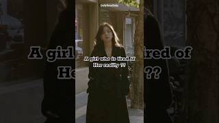 A Girl Who Is Tired Of Her Reality?
