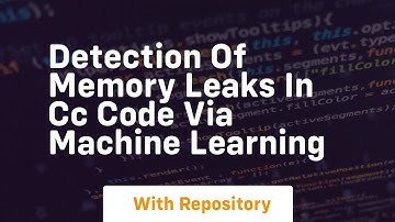 detection of memory leaks in cc code via machine learning