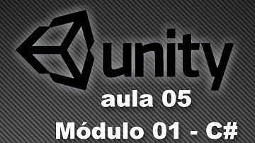 Unity 3D - Aula 5 / Módulo 1 C# - Comando condicional IF ELSE