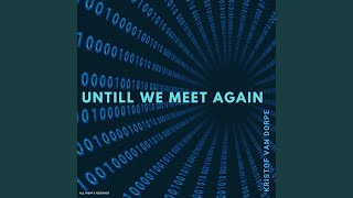 Untill we meet again - Kristof Van Dorpe