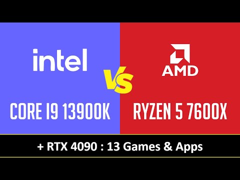 CORE I9 13900K vs RYZEN 5 7600X - 13 Games & Apps (RTX 4090)