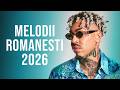 Top Muzica 2026 Romaneasca Melodii 2026 Romanesti Cele Mai Bune Hituri 2026 Romanesti 