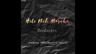 Hiti Noh Masoku (Orchestra Version) KARAOKE WITH BACKING VOCALS