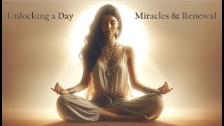 Unlocking a Day of Miracles and Renewal