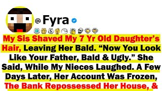 My Sister Shaved My 7 Year Old Daughter’s Hair, Leaving Her Bald. “Now You Look Like Your Father...