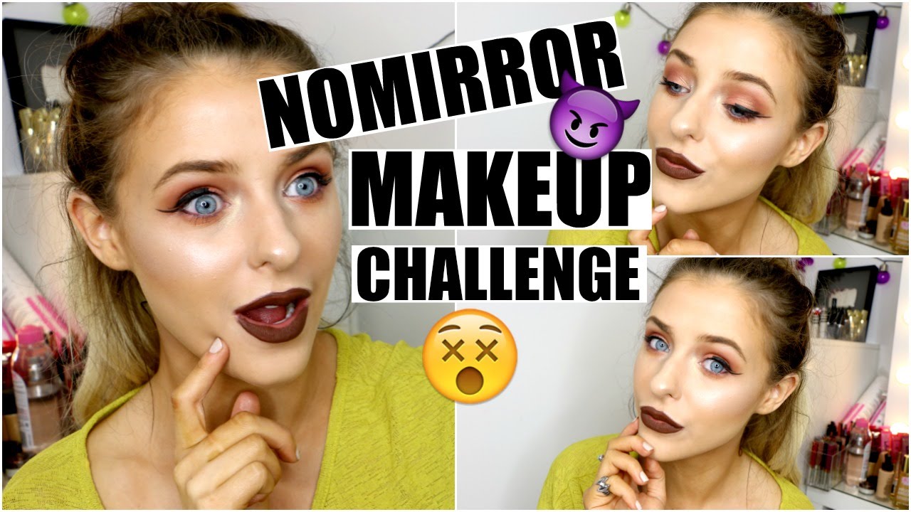 NO MIRROR MAKEUP CHALLENGE YouTube