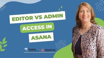 Editor vs  Admin Access in an Asana Project