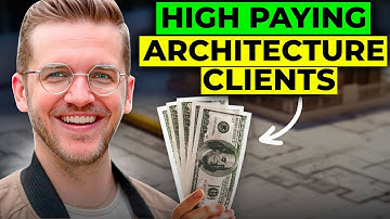How to Get High Paying Architecture Clients (Full Strategy)