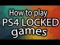 How to play ps4 locked games! (WORKS 2019) - YouTube