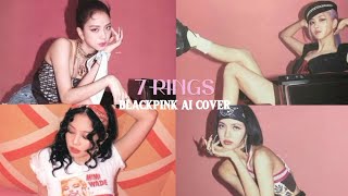 BLACKPINK AI - 7 RINGS (Original by Ariana Grande)