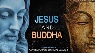 Jesus Christ and Buddha  Perspectives from Contemporary Spiritual Leaders