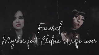 Funeral - Myrkur feat. Chelsea Wolfe (Cover)