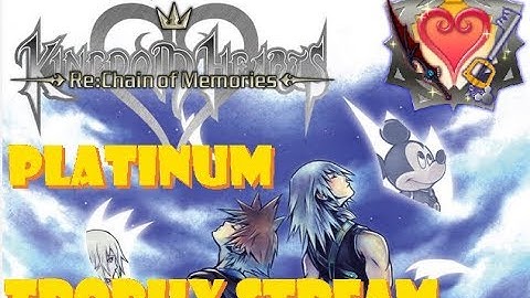 Kingdom Hearts Re:CoM Platinum Trophy Stream!