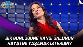 Bir Günlüğüne Yerine Geçmek İstediğiniz Ünlü | Aileler Yarışıyor