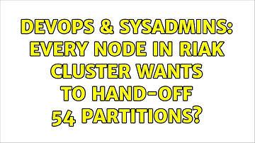 DevOps & SysAdmins: Every node in Riak cluster wants to hand-off 54 partitions?