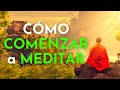 🧘🏻‍♀️CÓMO INICIAR y MANTENER la Práctica de la MEDITACIÓN