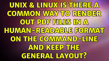Is there a common way to render out pdf files in a human-readable format on the command-line and...