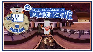 The Meteor Station Virtual Reality Podcast - Twilight Zone VR | Guests Doug Nabors &Frankie Cavanagh by Meteor Station - VR Studio 18,498 views 1 year ago 1 hour, 4 minutes