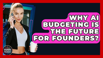 Why AI Budgeting Is The Future For Founders? - Founders Supporting Founders