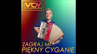 Video thumbnail of "ZAGRAJ MI PIĘKNY CYGANIE (Ludowy Walc) w wykonaniu Voya"