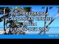 P&O BRITANNIA CARIBBEAN CRUISE 9TH-24TH DEC 2017