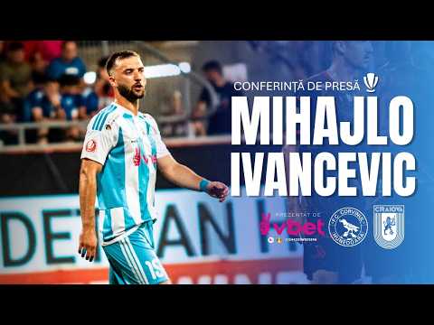 CONFERINȚĂ DE PRESĂ | Mihajlo Ivančević, înainte de Corvinul Hunedoara - Universitatea Craiova