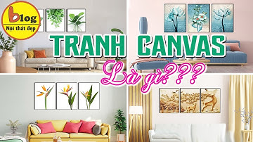 ĐỪNG MUA Tranh Canvas nếu chưa xem video này