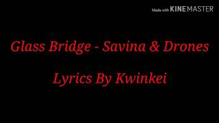 Video thumbnail of "Glass Bridge - Savina & Drones (Lyrics) (Bride Of The Water God OST)"