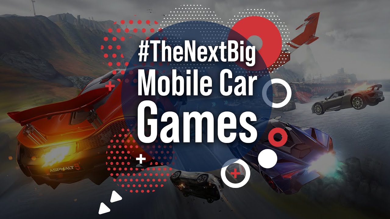 #TheNextBig Mobile Car Games - YouTube
