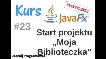 JavaFx kurs od podstaw - Start projektu "Moja Biblioteczka" #23