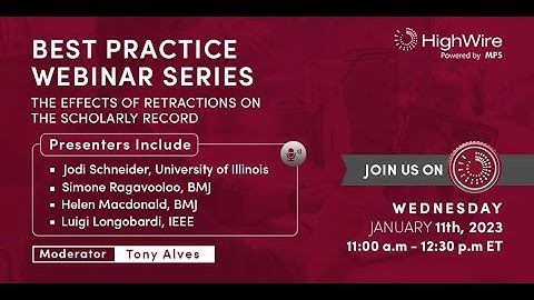 Best Practices Webinar Series: The Effects of Retractions on the Scholarly Record