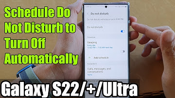 Galaxy S22/S22+/Ultra: How to Schedule Do Not Disturb to Turn Off Automatically