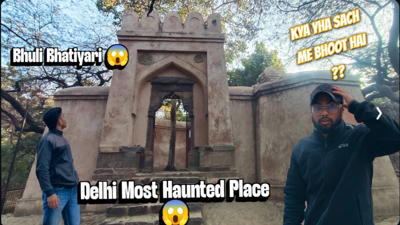 Bhuli Bhatiyari Ka Mahal 😱 | Delhi Top Most Haunted Place 😨| Kya Sach Me Yha Bhoot H?