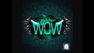 Yves V & Felguk - Wow  Original Mix  Full.