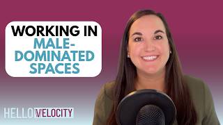 Building Confidence for Women Working in Male-Dominated Workplaces