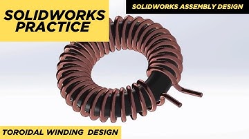 SolidWorks Tutorial for Absolute Beginners in 2025 I Toroidal winding in SolidWorks I CAD PRACTICE