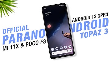 Paranoid Android Topaz 3 Official For Mi 11X & POCO F3 | Android 13 QPR3 | Added New Features