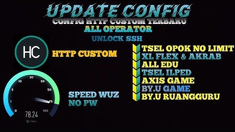 UPDATE | CONFIG HTTP CUSTOM TERBARU ALL OPERATOR | AXIS XL TSEL BYU ISAT TRI