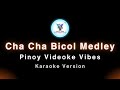 Bicol Cha Cha Medley Karaoke