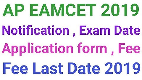 AP EAMCET 2019 Notification , AP EAMCET 2019 Exam dates, syllabus, application forms
