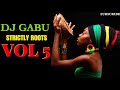 BEST OF ROOTS REGGAE MIX — DJ GABU | STRICTLY ROOTS (VOL5) Mp3 Song