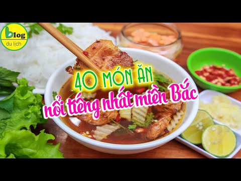 Top 40 món ngon miền bắc của 10 tỉnh vùng đồng bằng sông Hồng