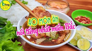 Du lịch Miền Bắc 2021 - Top 40 món ngon miền bắc của 10 tỉnh vùng đồng bằng sông Hồng