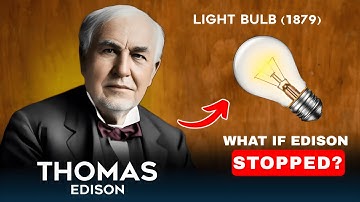 What if Thomas Edison hadn’t invented the light bulb — how would history or the world be different?