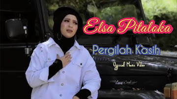 ELSA PITALOKA-PERGILAH KASIH (Official Music Vidio)