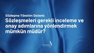 Sözleşmeleri Gerekli Inceleme Ve Onay Adımlarına Yönlendirmek Mümkün Müdür?