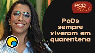 Pandemia? Suave Entenda Porque Pcds Sempre Estiveram Em Quarenta