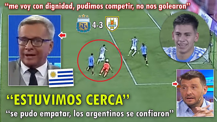DEVASTADOS! PERIODISTAS URUGUAYOS REACCIONARON ASI A LA DERROTA con ARGENTINA VS URUGUAY 4-3 SUB 20