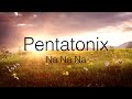 Pentatonix - Na Na Na (HD LYRICS VIDEO)