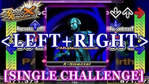 [LEFT&RIGHT] DDR X - PARANOiA Rebirth (X-Special) [SINGLE CHALLENGE] 譜面確認＋クラップ